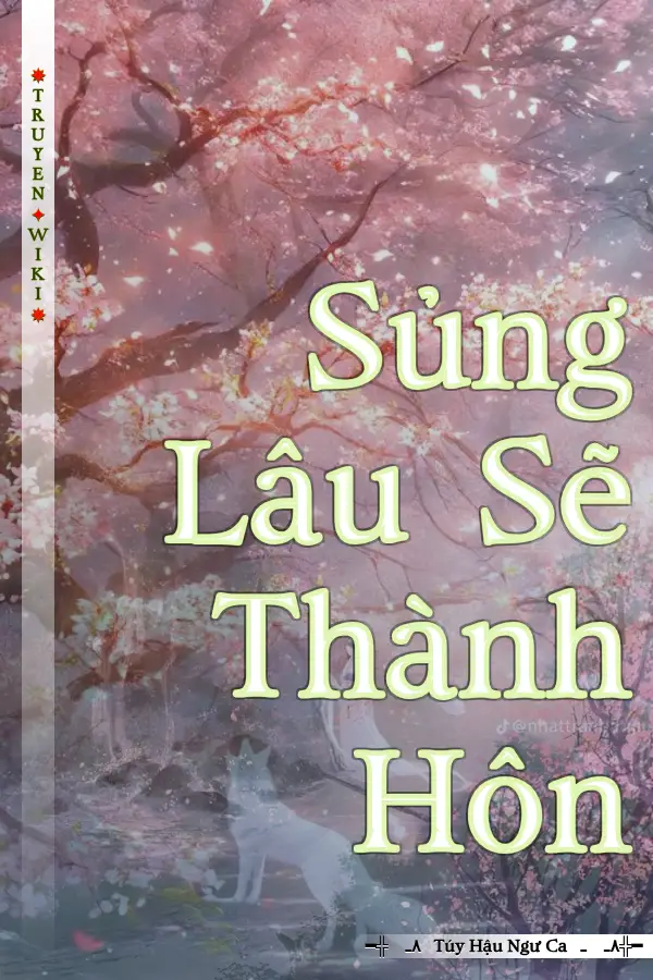 Truyện Sủng Lâu Sẽ Thành Hôn