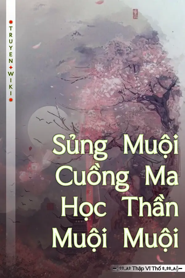 Truyện Sủng Muội Cuồng Ma Học Thần Muội Muội