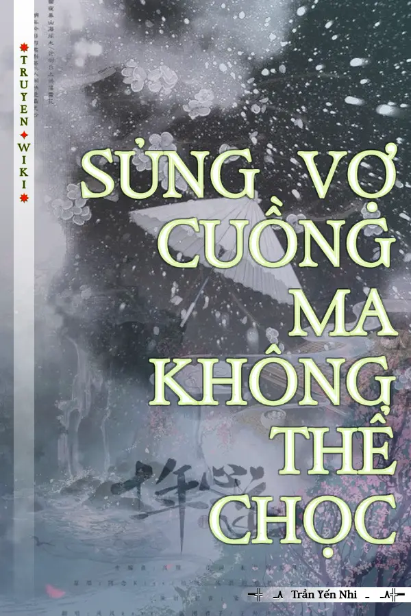 SỦNG VỢ CUỒNG MA KHÔNG THỂ CHỌC