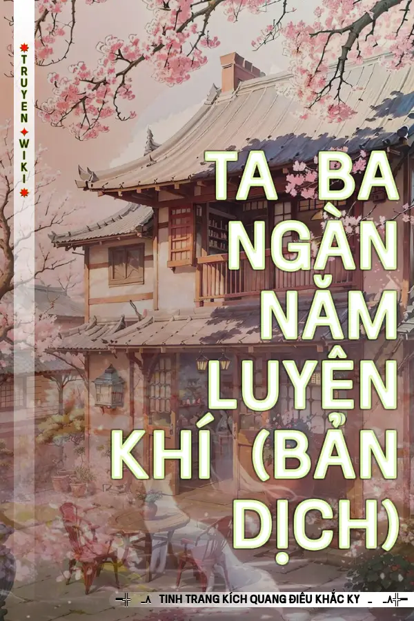 Truyện Ta Ba Ngàn Năm Luyện Khí (Bản Dịch)