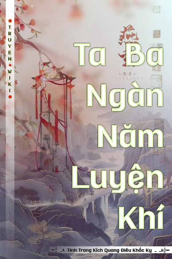 Truyện Ta Ba Ngàn Năm Luyện Khí