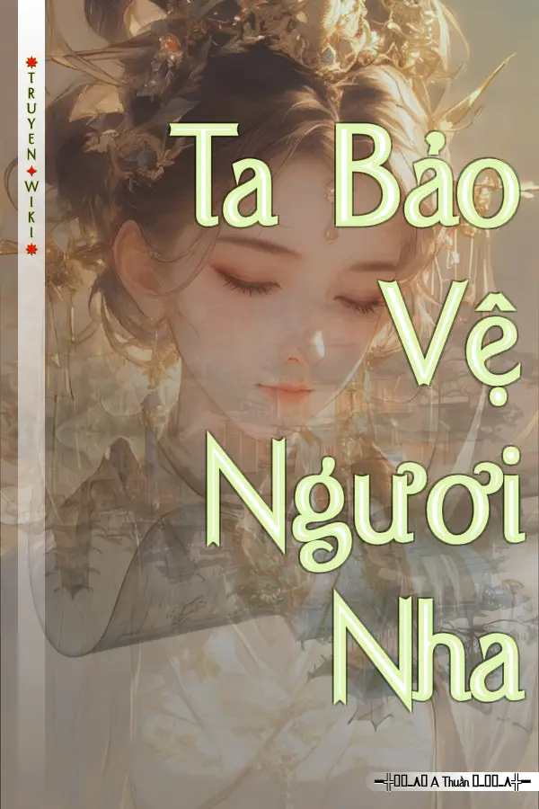 Ta Bảo Vệ Ngươi Nha