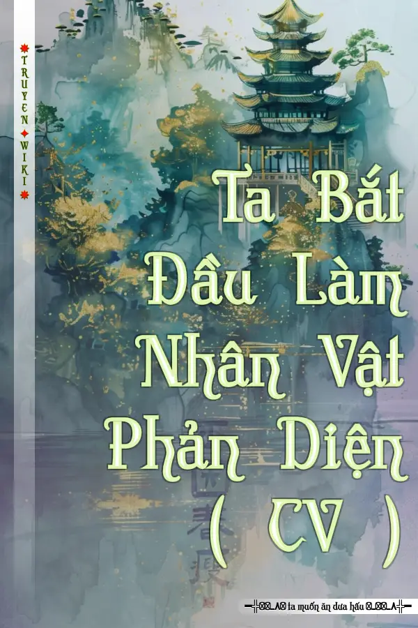 Truyện Ta Bắt Đầu Làm Nhân Vật Phản Diện ( CV )