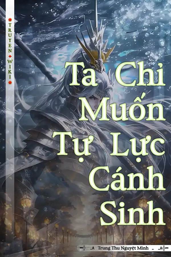 Truyện Ta Chỉ Muốn Tự Lực Cánh Sinh