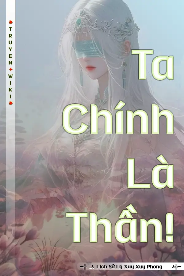 Truyện Ta Chính Là Thần!