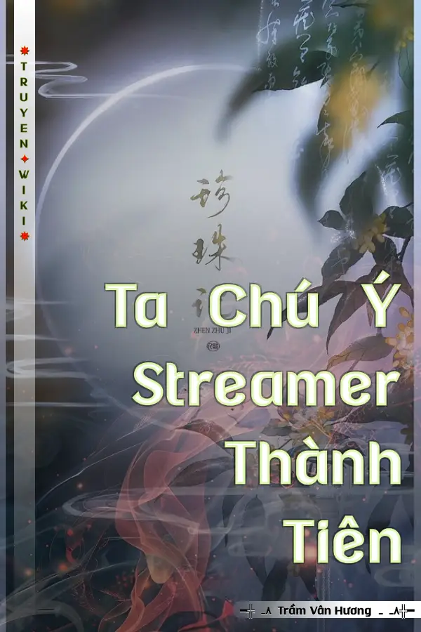 Ta Chú Ý Streamer Thành Tiên