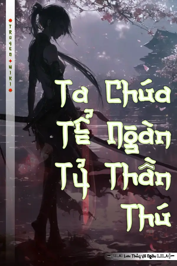 Truyện Ta Chúa Tể Ngàn Tỷ Thần Thú