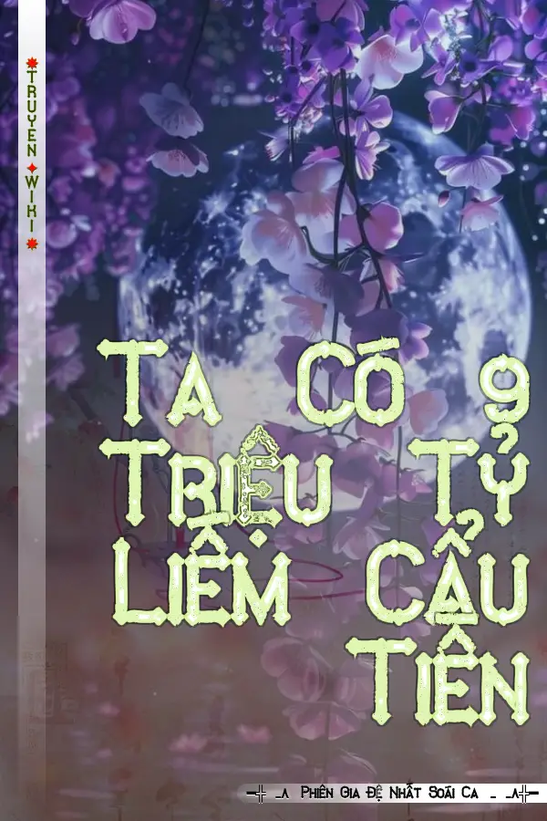 Truyện Ta Có 9 Triệu Tỷ Liếm Cẩu Tiền