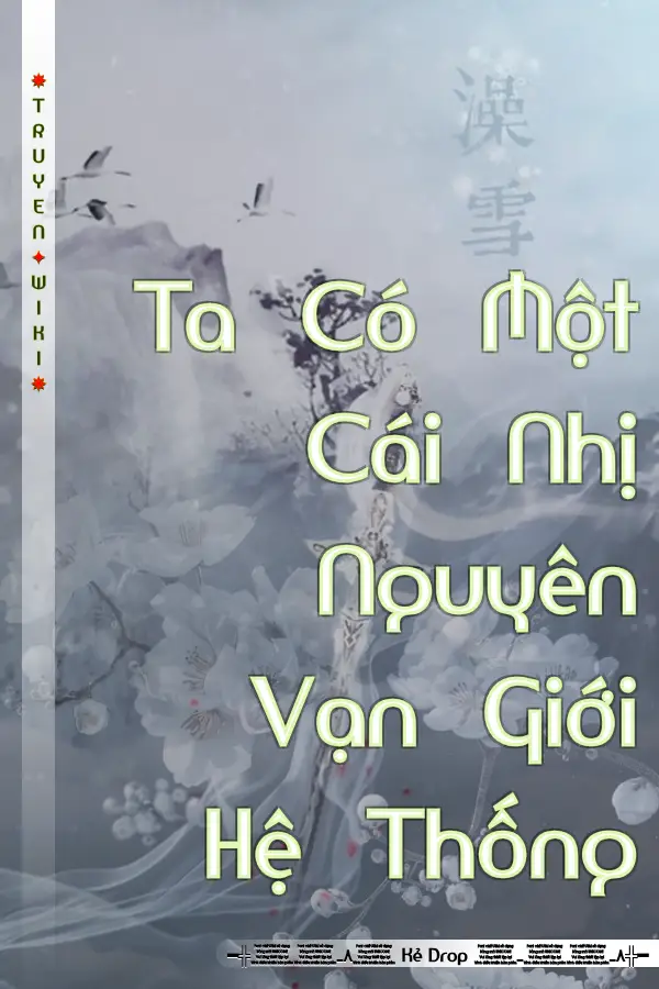 Ta Có Một Cái Nhị Nguyên Vạn Giới Hệ Thống