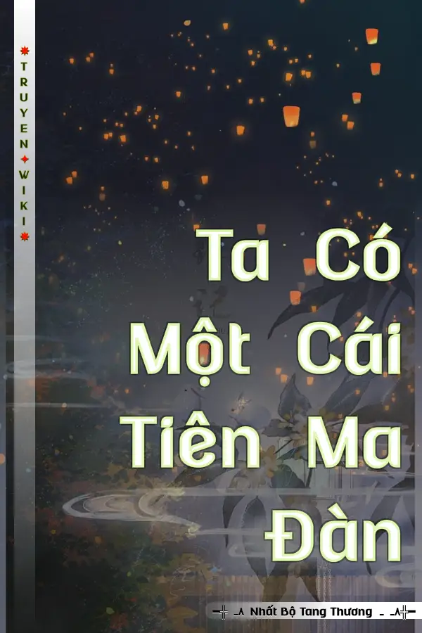 Ta Có Một Cái Tiên Ma Đàn