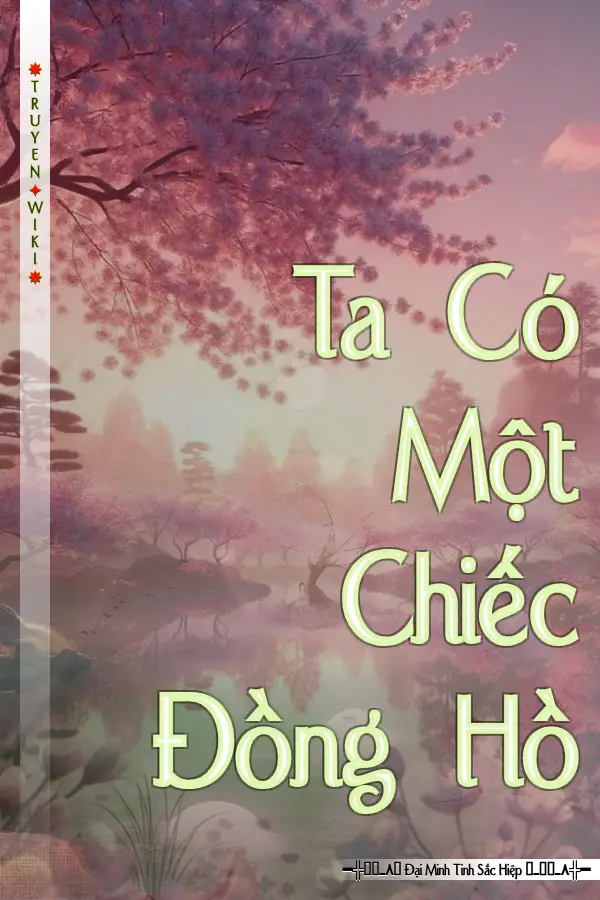 Truyện Ta Có Một Chiếc Đồng Hồ