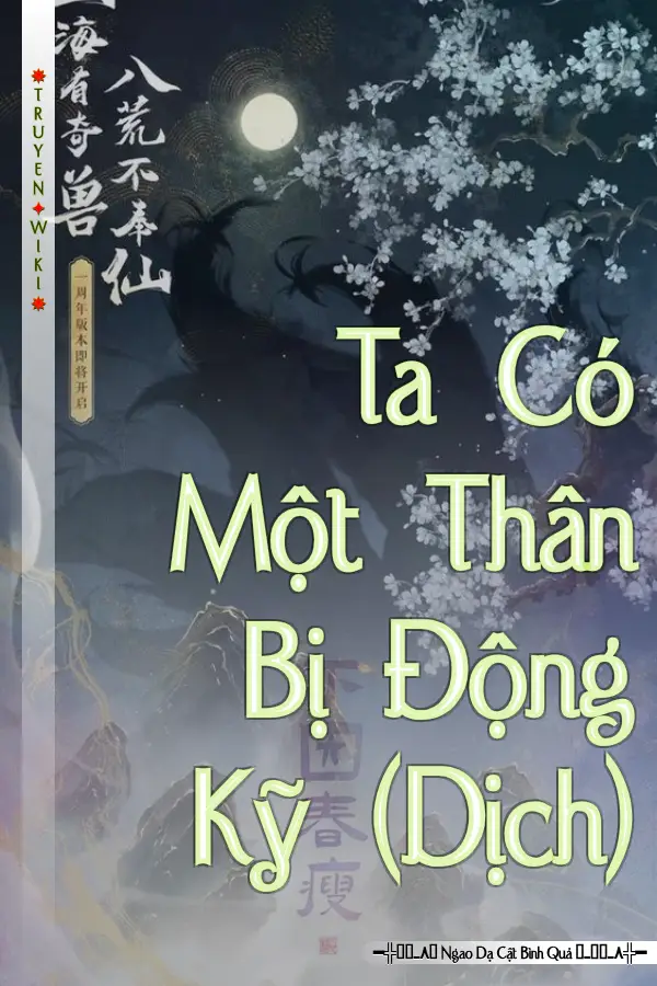 Truyện Ta Có Một Thân Bị Động Kỹ (Dịch)