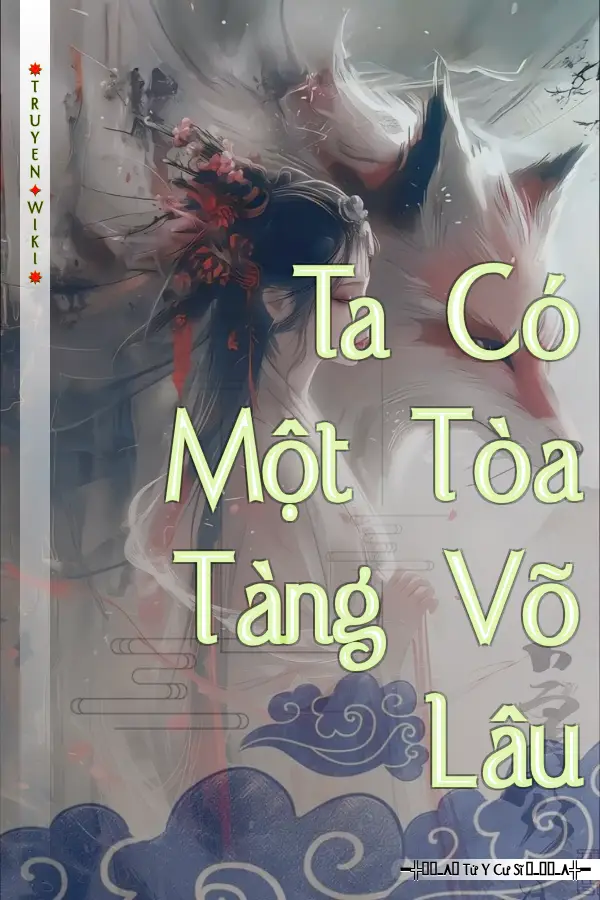 Truyện Ta Có Một Tòa Tàng Võ Lâu