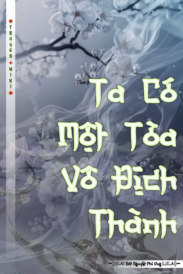 Truyện Ta Có Một Tòa Vô Địch Thành