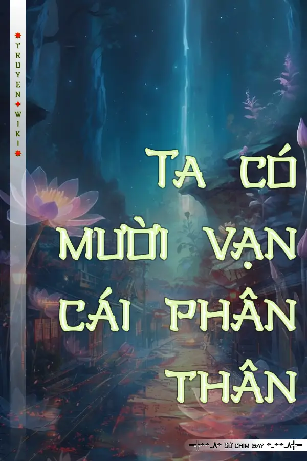 Truyện Ta có mười vạn cái phân thân