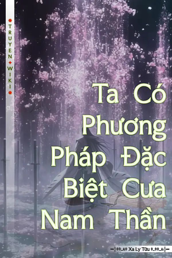 Ta Có Phương Pháp Đặc Biệt Cưa Nam Thần