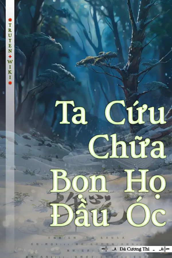 Ta Cứu Chữa Bọn Họ Đầu Óc