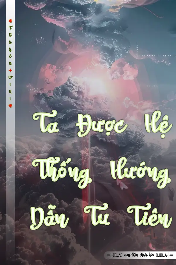 Ta Được Hệ Thống Hướng Dẫn Tu Tiên