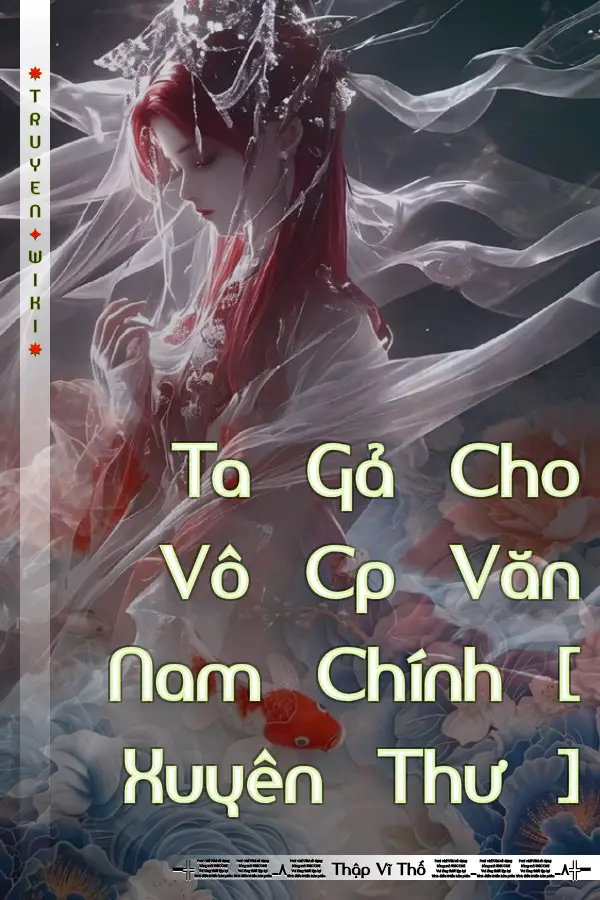 Truyện Ta Gả Cho Vô Cp Văn Nam Chính [ Xuyên Thư ]