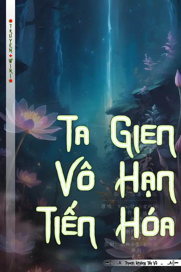 Ta Gien Vô Hạn Tiến Hóa