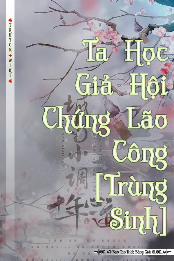 Truyện Ta Học Giả Hội Chứng Lão Công [Trùng Sinh]