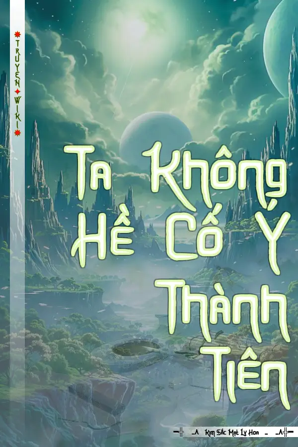 Ta Không Hề Cố Ý Thành Tiên