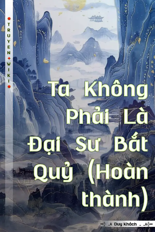 Truyện Ta Không Phải Là Đại Sư Bắt Quỷ (Hoàn thành)