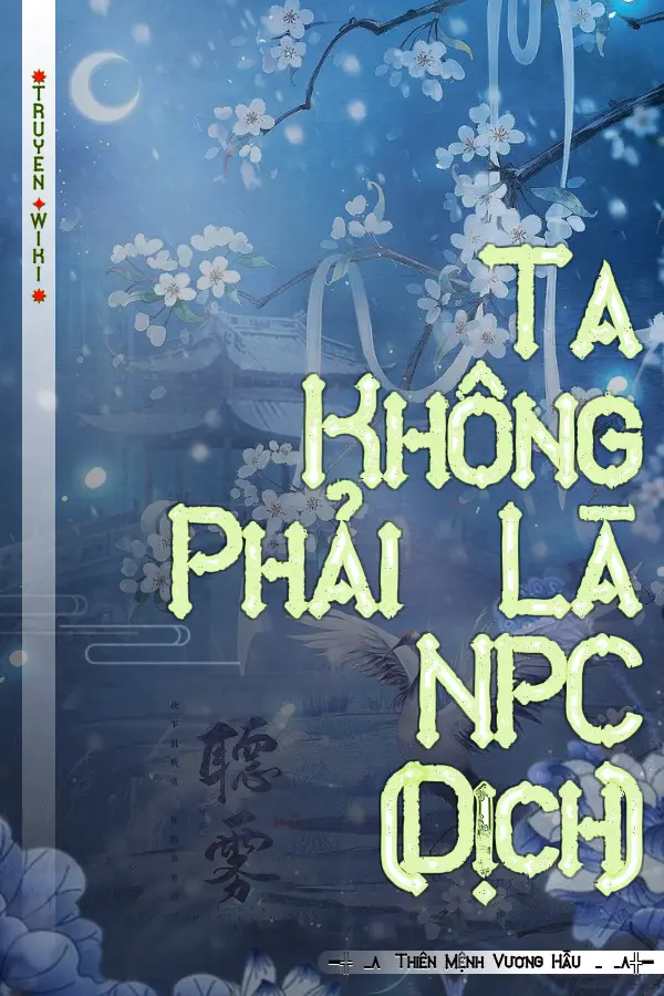 Truyện Ta Không Phải Là NPC (Dịch)