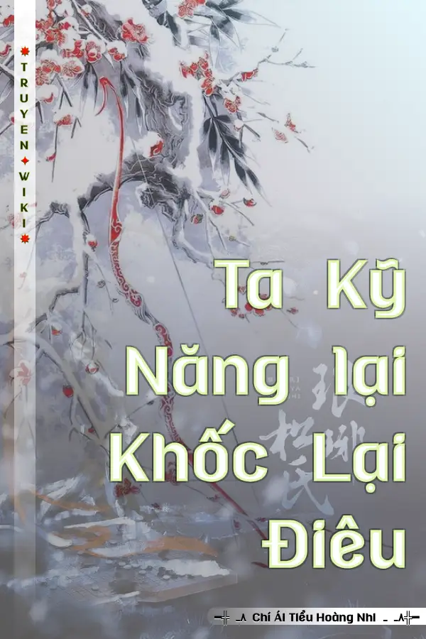 Ta Kỹ Năng lại Khốc Lại Điêu