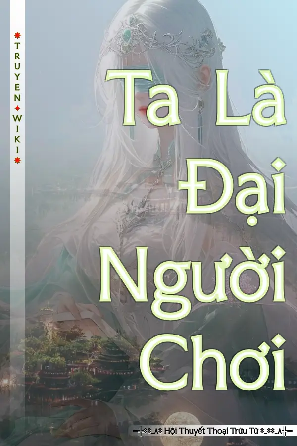 Ta Là Đại Người Chơi