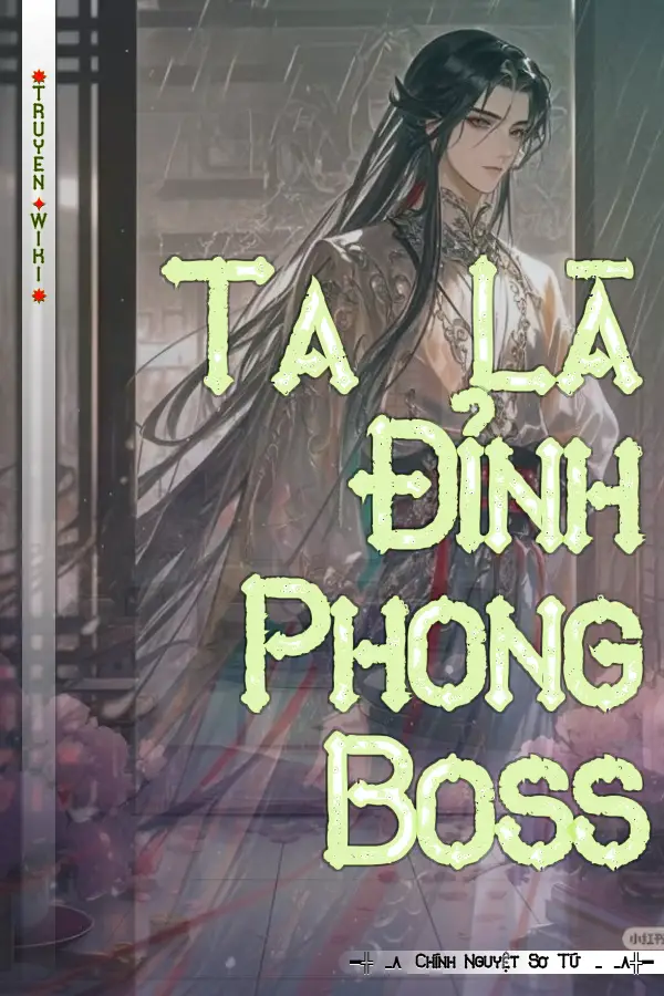 Truyện Ta Là Đỉnh Phong Boss