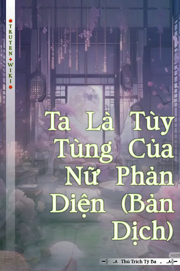 Ta Là Tùy Tùng Của Nữ Phản Diện (Bản Dịch)