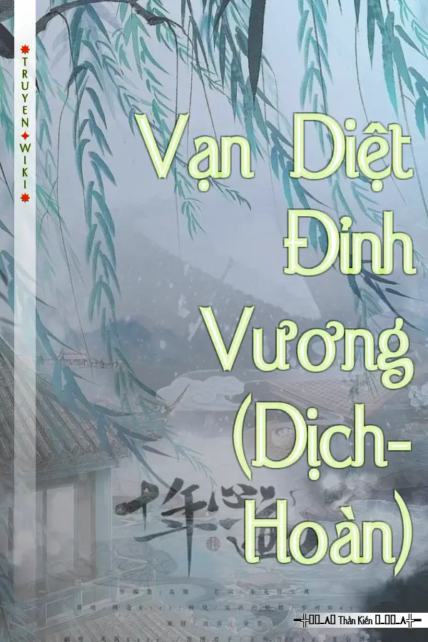 Truyện Vạn Diệt Đỉnh Vương (Dịch-Hoàn)