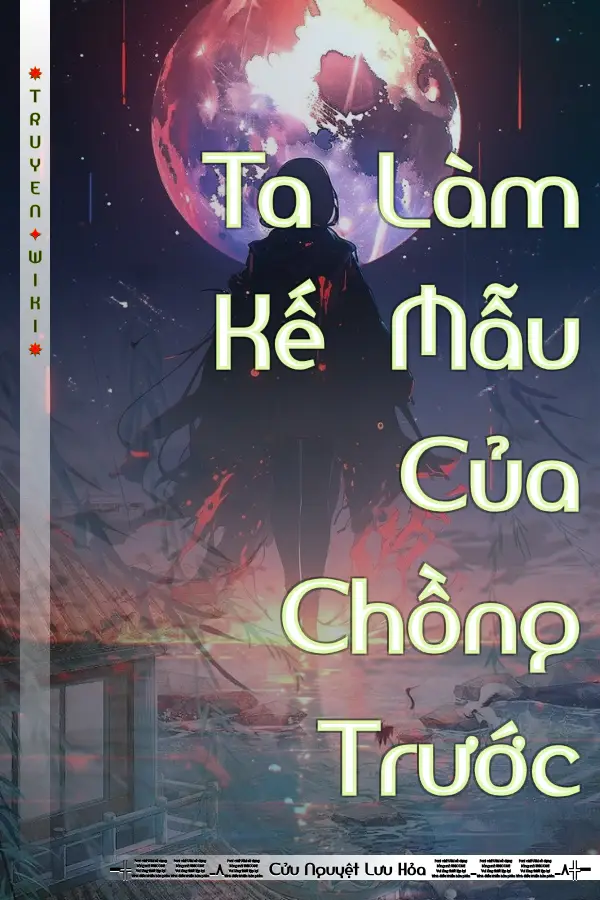 Truyện Ta Làm Kế Mẫu Của Chồng Trước