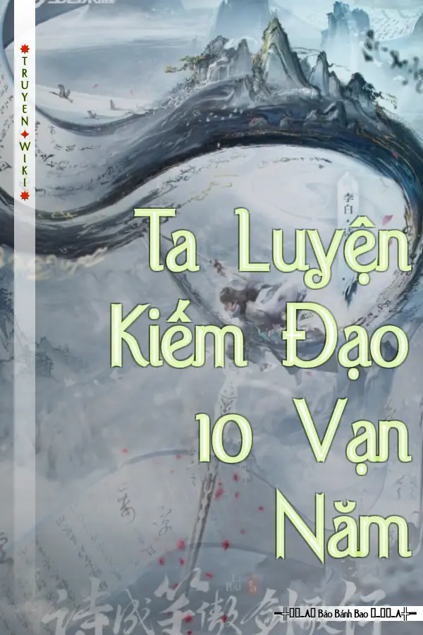 Ta Luyện Kiếm Đạo 10 Vạn Năm