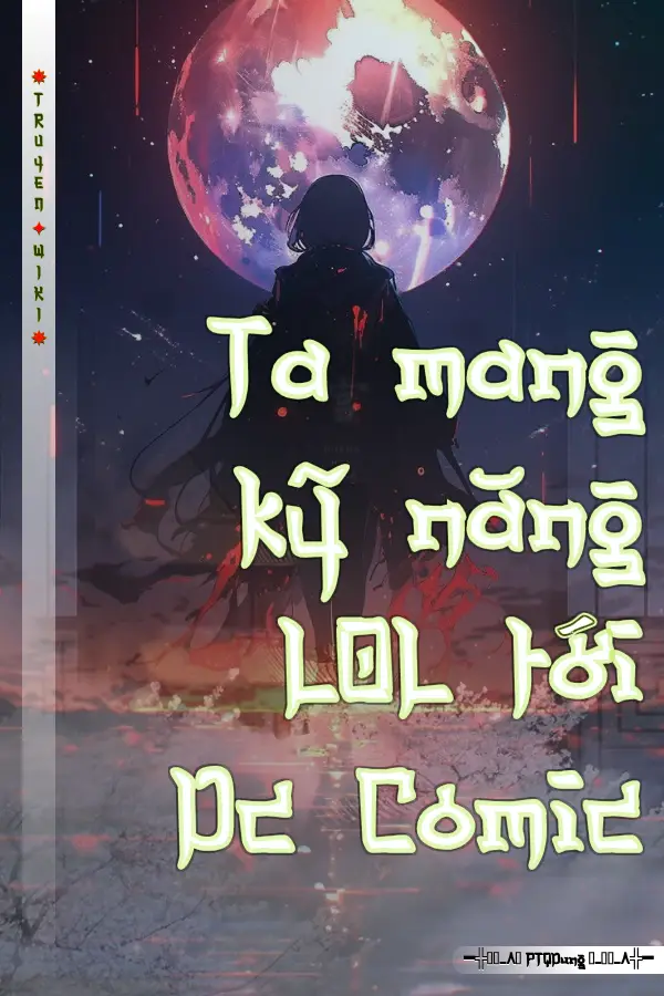 Ta mang kỹ năng LOL tới Dc Comic