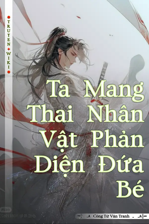 Truyện Ta Mang Thai Nhân Vật Phản Diện Đứa Bé