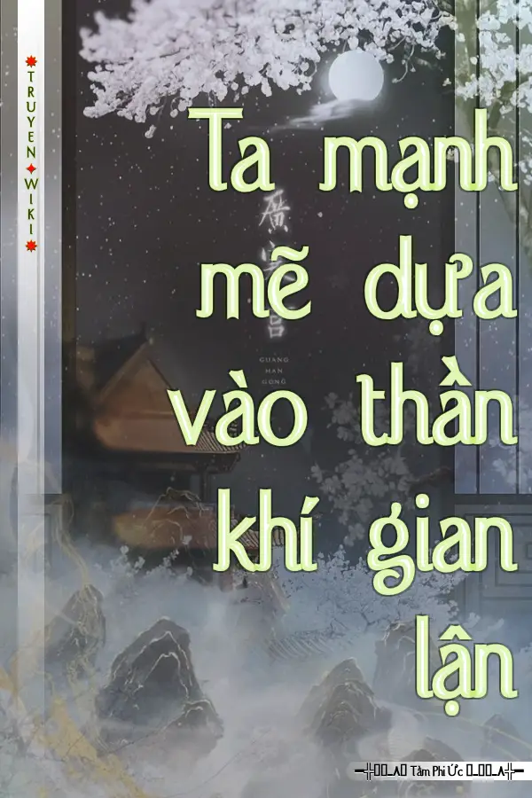 Ta mạnh mẽ dựa vào thần khí gian lận