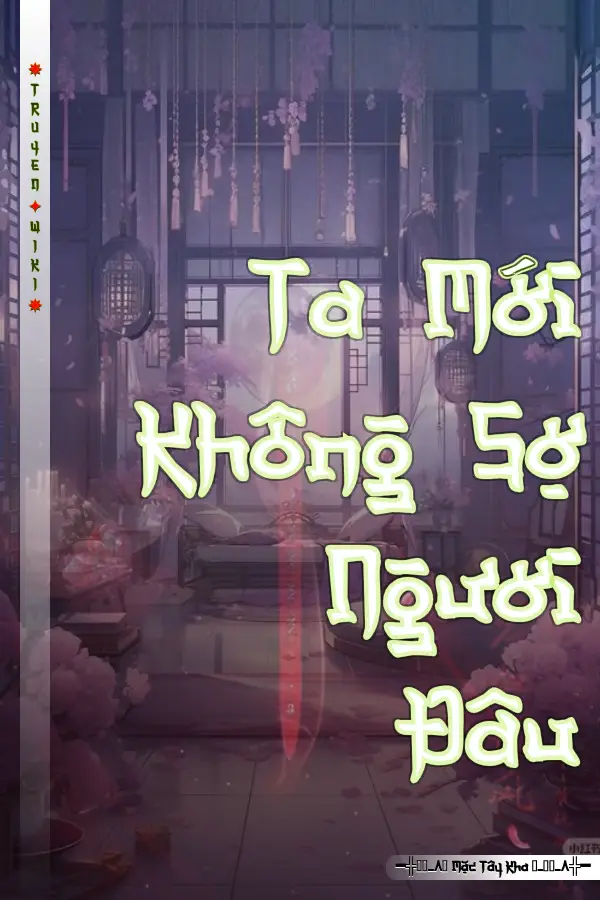 Truyện Ta Mới Không Sợ Ngươi Đâu