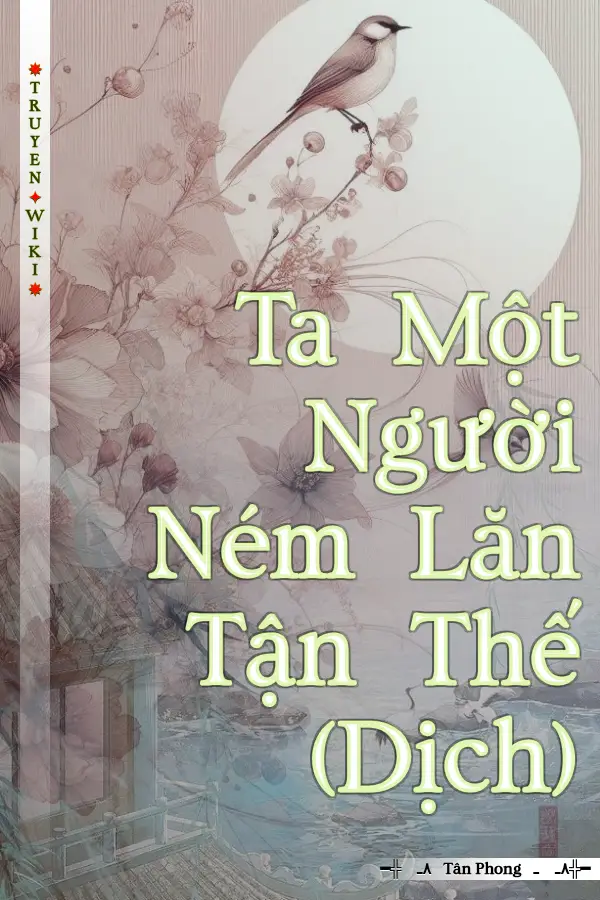 Ta Một Người Ném Lăn Tận Thế (Dịch)