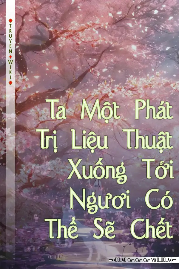 Ta Một Phát Trị Liệu Thuật Xuống Tới Ngươi Có Thể Sẽ Chết