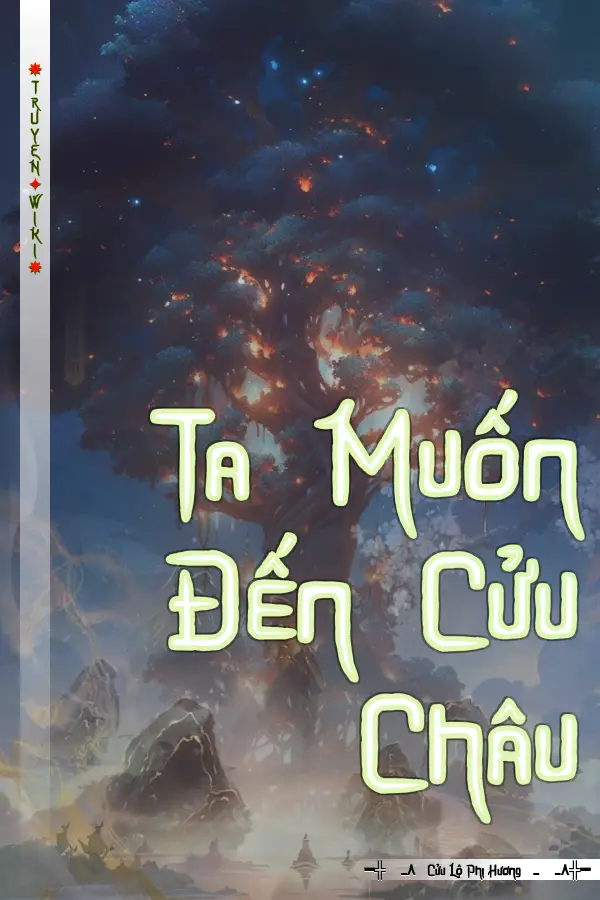 Truyện Ta Muốn Đến Cửu Châu