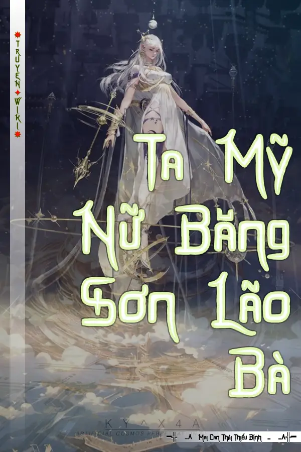 Truyện Ta Mỹ Nữ Băng Sơn Lão Bà