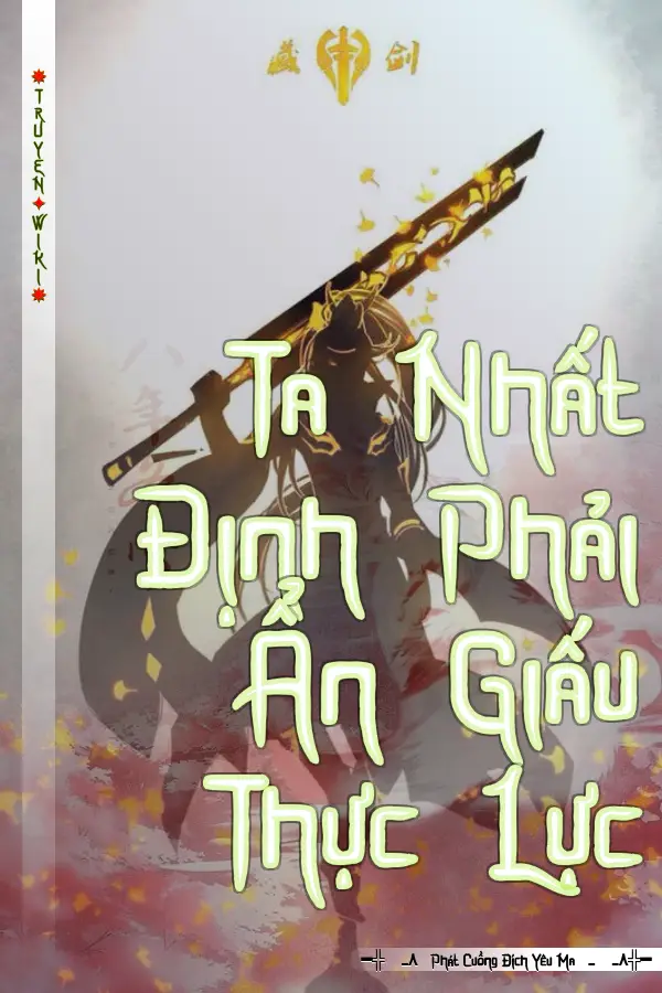 Truyện Ta Nhất Định Phải Ẩn Giấu Thực Lực