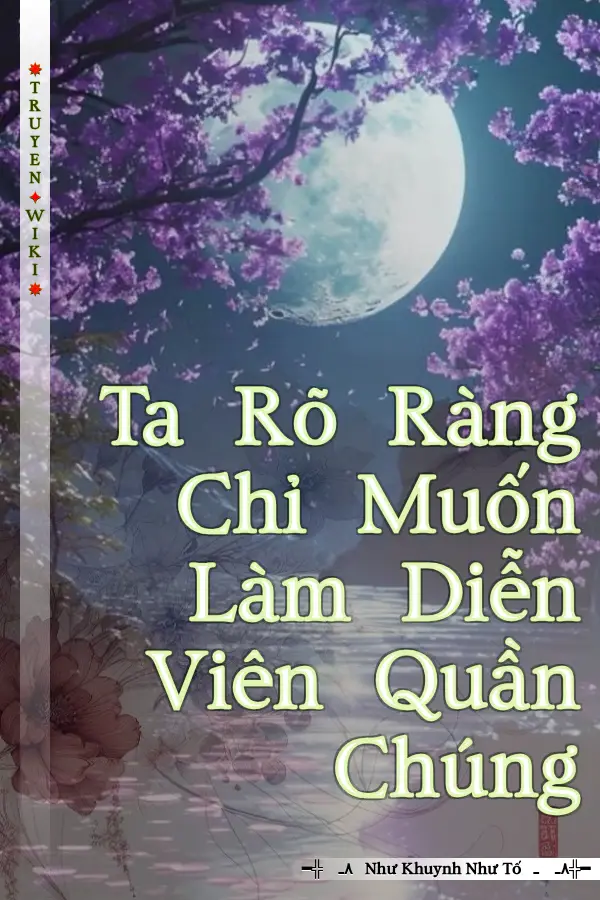 Ta Rõ Ràng Chỉ Muốn Làm Diễn Viên Quần Chúng