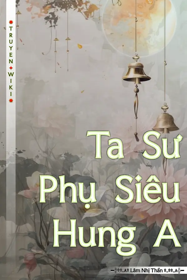 Ta Sư Phụ Siêu Hung A