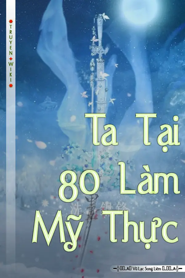 Truyện Ta Tại 80 Làm Mỹ Thực