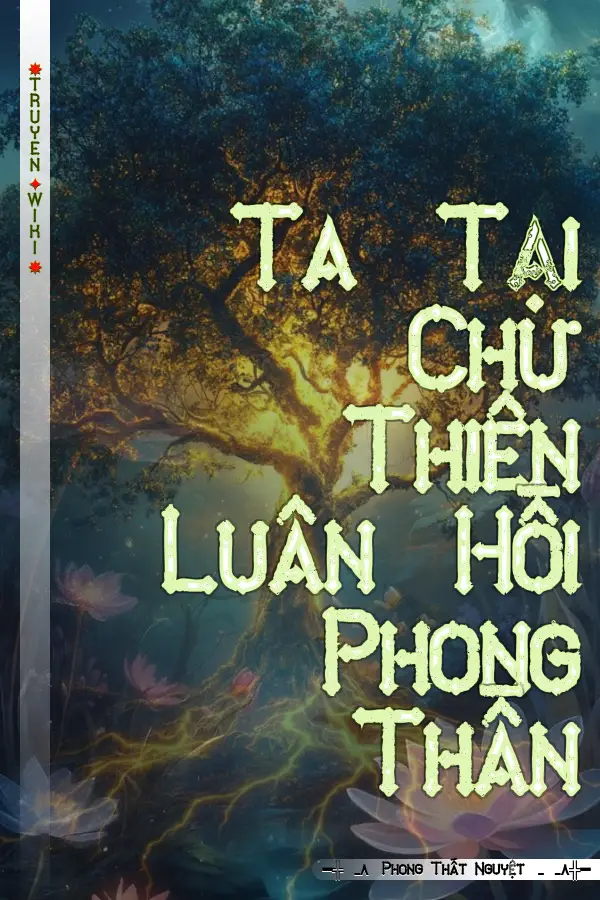 Truyện Ta Tại Chư Thiên Luân Hồi Phong Thần