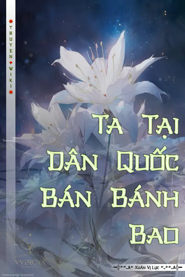 Truyện Ta Tại Dân Quốc Bán Bánh Bao