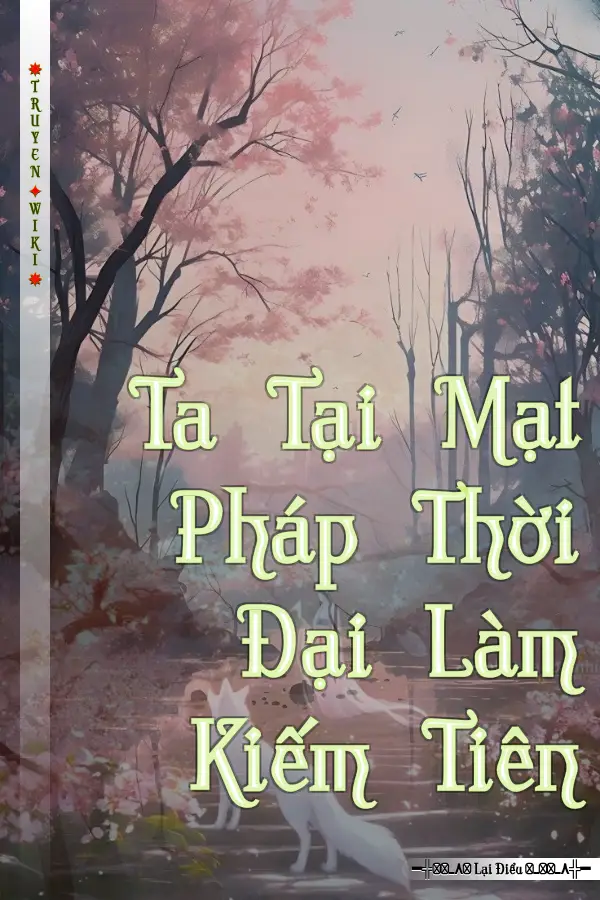 Ta Tại Mạt Pháp Thời Đại Làm Kiếm Tiên